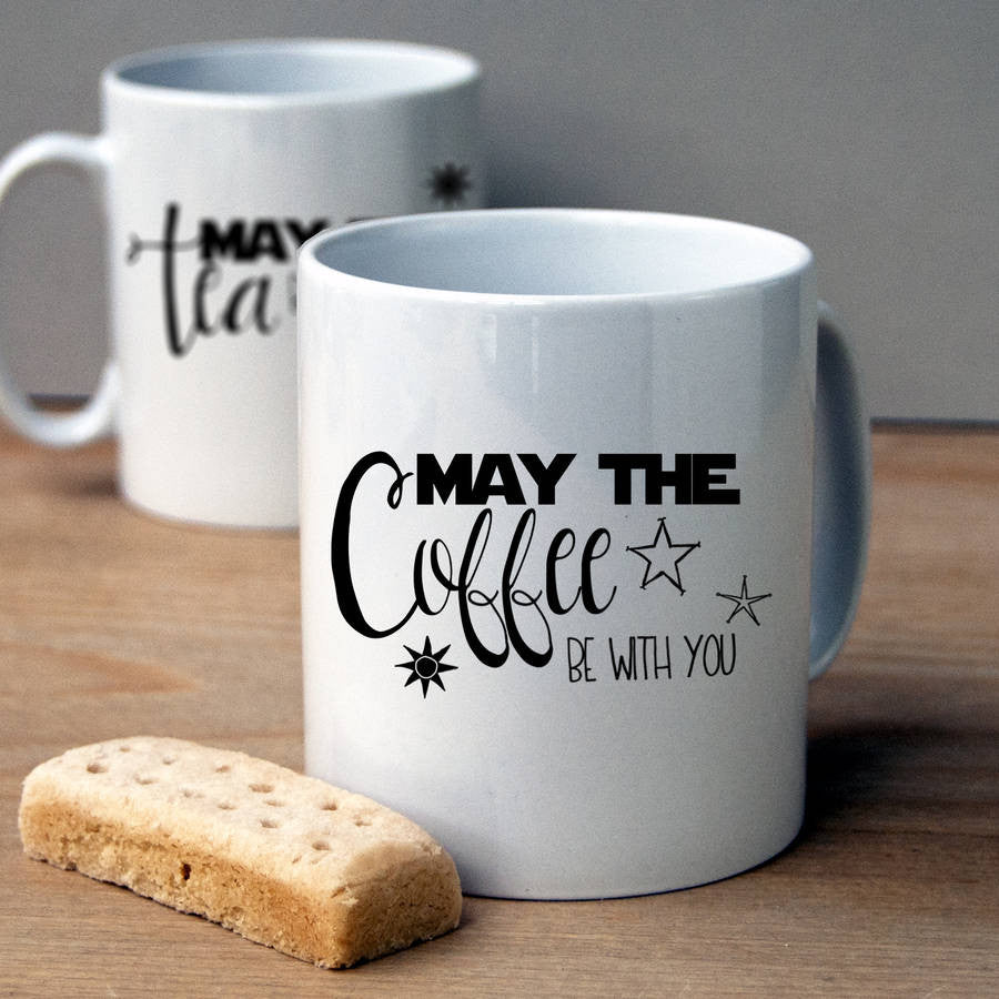 May The Coffee Be With You Mug - Afewhometruths