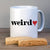 Weirdo Mug - Afewhometruths